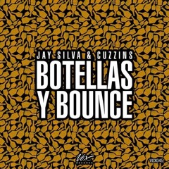 Jay Silva & Cuzzins - Botellas Y Bounce (Bounce Infinity Bootleg)