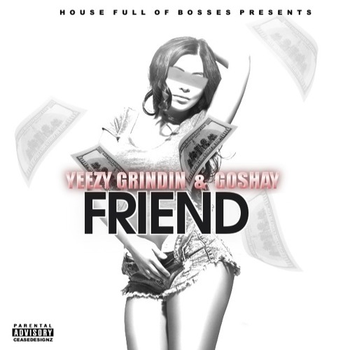 Friend ft. HFOB Goshay (Prod by.