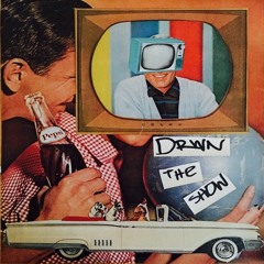DRWN. - The Show