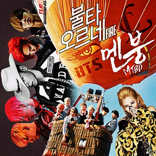 BTS X CL - 'FIRE • MTBD (feat. BIGBANG)' [REMIX/MASHUP]