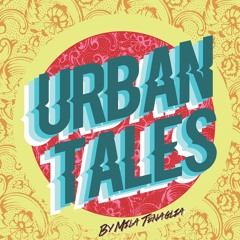 Urban Tales #11  May 3, 2016