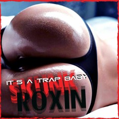Skunk & Roxin - It's A Trap