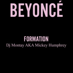 Beyoncé - Formation (Dj Montay AKA Mickey Humphrey TRAP EDM REMIX)