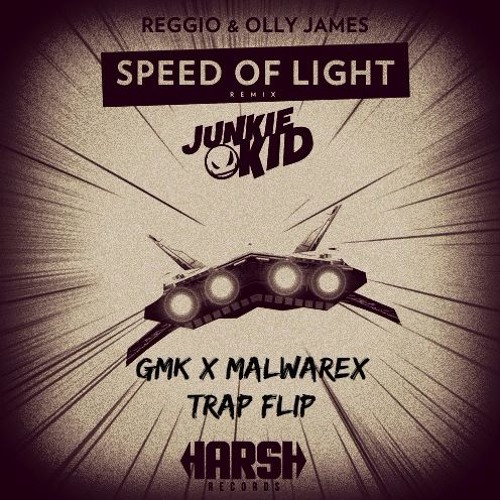 REGGIO & Olly James - Speed Of Light (Junkie Kid Remix) [GMK X Malwarex Trap Flip]