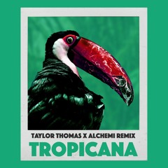Valentino Khan & Wiwek - Tropicana (Taylor Thomas X Alchemi Remix)