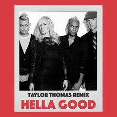 No Doubt - Hella Good (Taylor Thomas Remix)