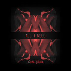 Charlie $tardom - All I Need (produced By Bizness Boi)