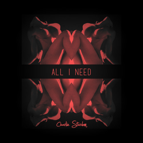 Charlie $tardom - All I Need (produced By Bizness Boi)