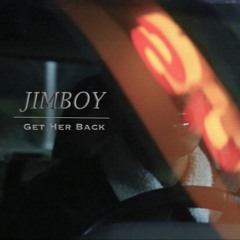 JIMBOY - Get Her Back [VIDEO]