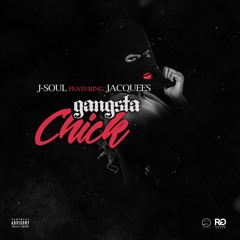 J - Soul & Jacquees Gangsta Chick