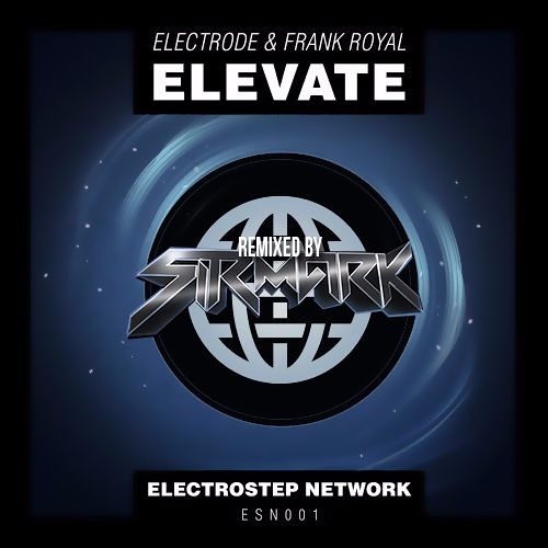 Electrode Frank Royal Elevate Sirmark Remix Electrostep Nation - electrode frank royal elevate sirmark remix electrostep nation exclusive by sirmark playlists on soundcloud