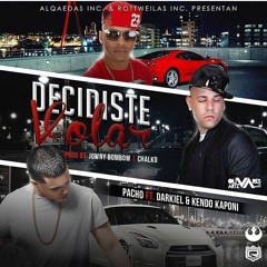 Pacho Feat Darkiel y Kendo Kaponi - Decidiste Volar