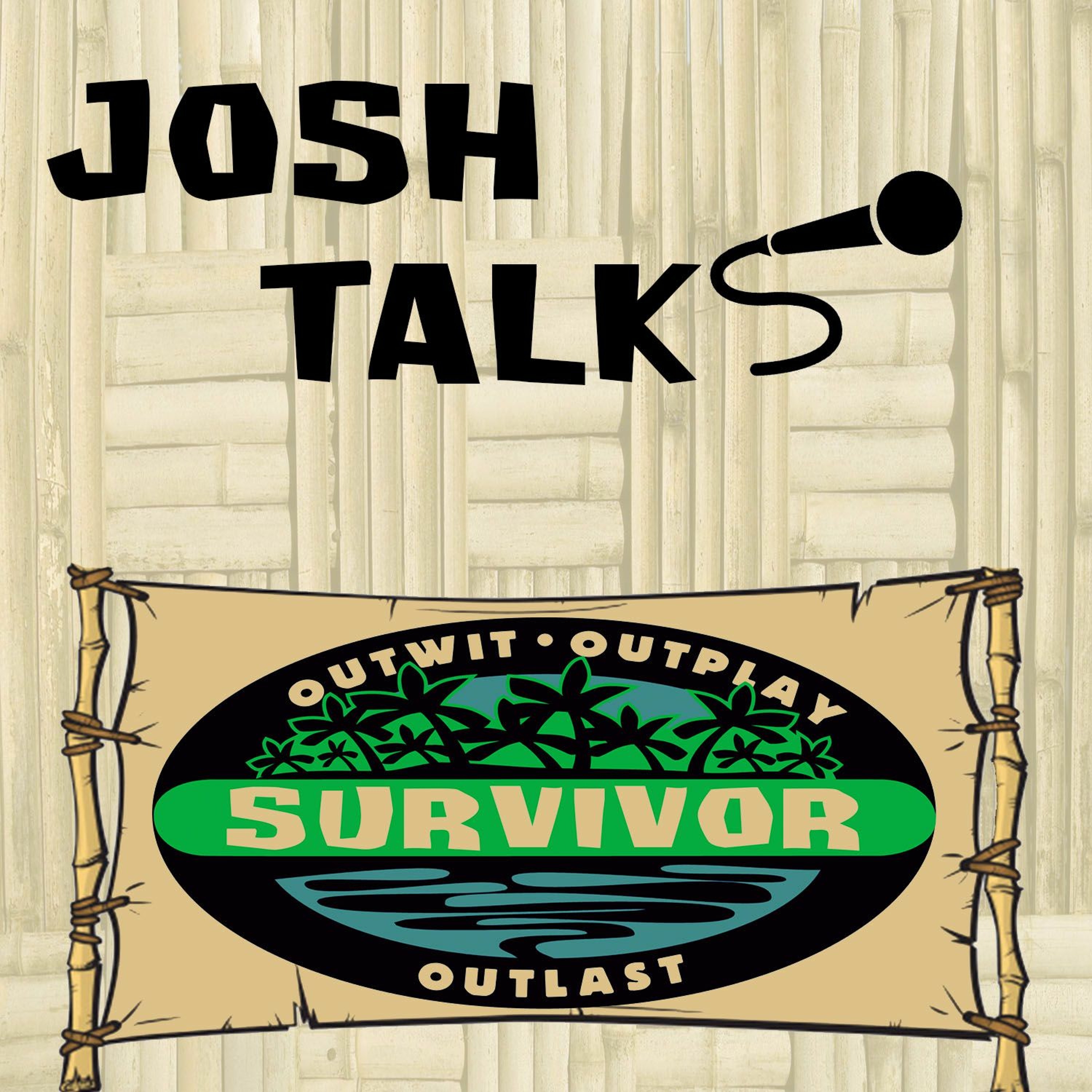 Josh Talks Survivor - Episode 12
