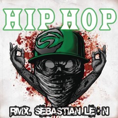 Hip Hop #3 (Cartel De Santa, Akwid, Control Machete, Crooked Stilo, Lil supa...) Rmx. Sebastián León