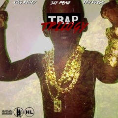 King Bailey - Trap Trilogy ft Jon Dough & Sly Payso