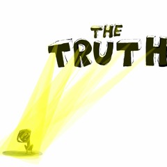 THa TRUTH SOUNDS LIKE...