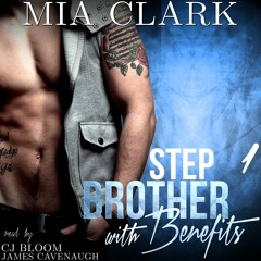 Stepbrother With Benefits 1 by Mia Clark / Ch. 16 - (Steamy) Ethan (Audio Books)