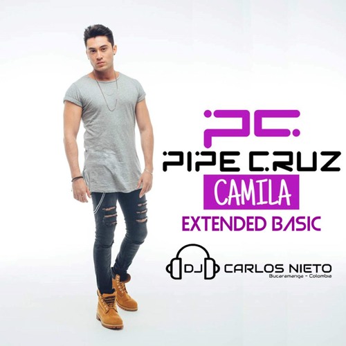 Camila - Pipe Cruz (Extended Basic - Dj Carlos Nieto 2016)