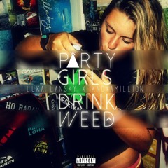 PARTY x GIRLZ X DRANK X WEED (#PGDW)