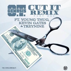 OT Genasis Ft. Young Thug,Kevin Gates & Treynine - Cut It (Remix)