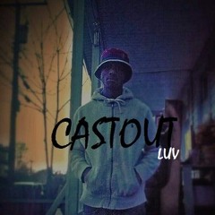 CastOut (Love Got Tha Trap)