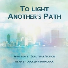 To Light Another's Path by Beautiful Fiction Ch 9