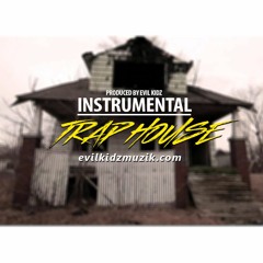 Trap House | Instrumental / Prod. evilkidz