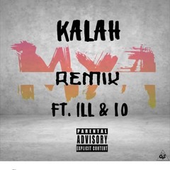 KALAH FT ILL & #10 - MYA REMIX