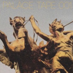 PALACE TAPE : 001