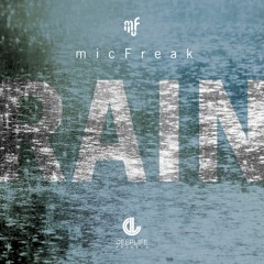 FREE DOWNLOAD! - micFreak - Rain (Chris Howland Radio RMX)