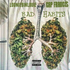 Bad Habits feat. Loonie Bin Louie