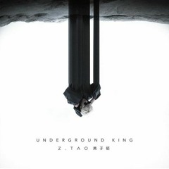 Underground King - Z.TAO (黄子韬)