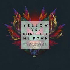 The Chainsmokers vs. Coldplay vs. W&W  - Don't Let Me Down vs. Yellow (AKiRA Mashup)