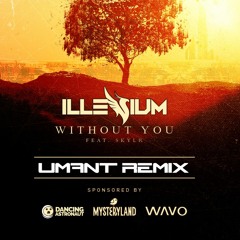 Illenium Feat. SKYLR - Without You (Umant Remix)