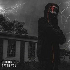 @SICKICK - After You (Sankara Remix) *OUT NOW*