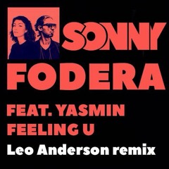 Sonny Fodera Feat. Yasmin - Feeling U (Leo Anderson remix)
