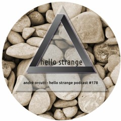 andré orcutt - hello strange podcast #178