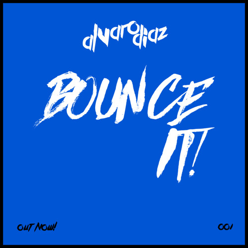 Alvaro Diaz - Bounce It (Original Mix)