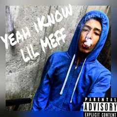 Lil Meff x Yeah iKnow (Remix)