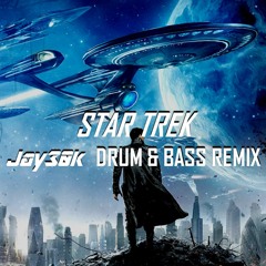 Star Trek (Jay30k Drum & Bass Remix)