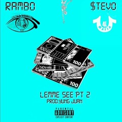 Rambo - Lemme See (Pt. 2) Ft. $tevo (Prod. By Yung Juan)