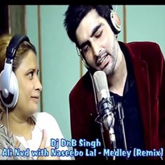 Romantic Medley (Remix) - Dj DnB Singh Ft. Ali Nvd with Naseebo Lal