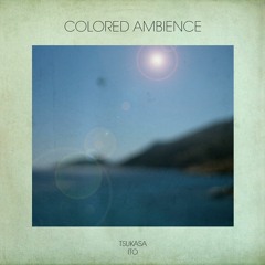 Lodown presents: Tsukasa Ito "Colored Ambience"