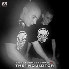 Exode Records Podcast 51 Mixed By The Inquizitor