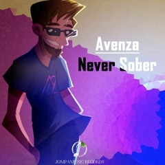 Avenza - Never Sober (Original Mix)