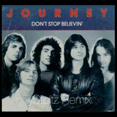 Journey - Dont Stop Believing ( TyStoltz Remix )