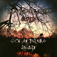 Adventure Club - Gold (Ocean Drama Remix)