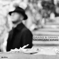 Morgan King - Grains And Grams (Preview)