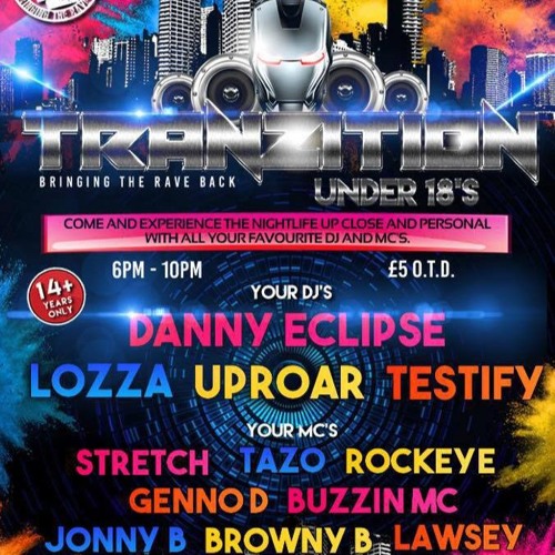 TranZitioN (Under18's) *Launch Event* - DJ Uproar - MC Stretch b2b MC Tazo