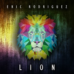Eric Rodriguez - Lion (Original mix) **FREE DOWNLOAD**